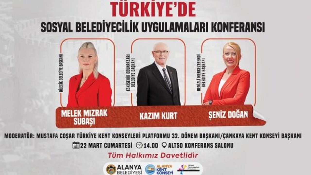 Türkiye’de Sosyal Belediyecilik Uygulamaları Konferansı Alanya'da yapılacak
