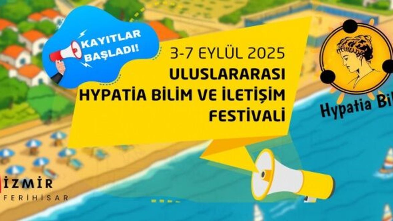 Uluslararası Hypatia Bilim ve İletişim Festivali için geri sayım başladı