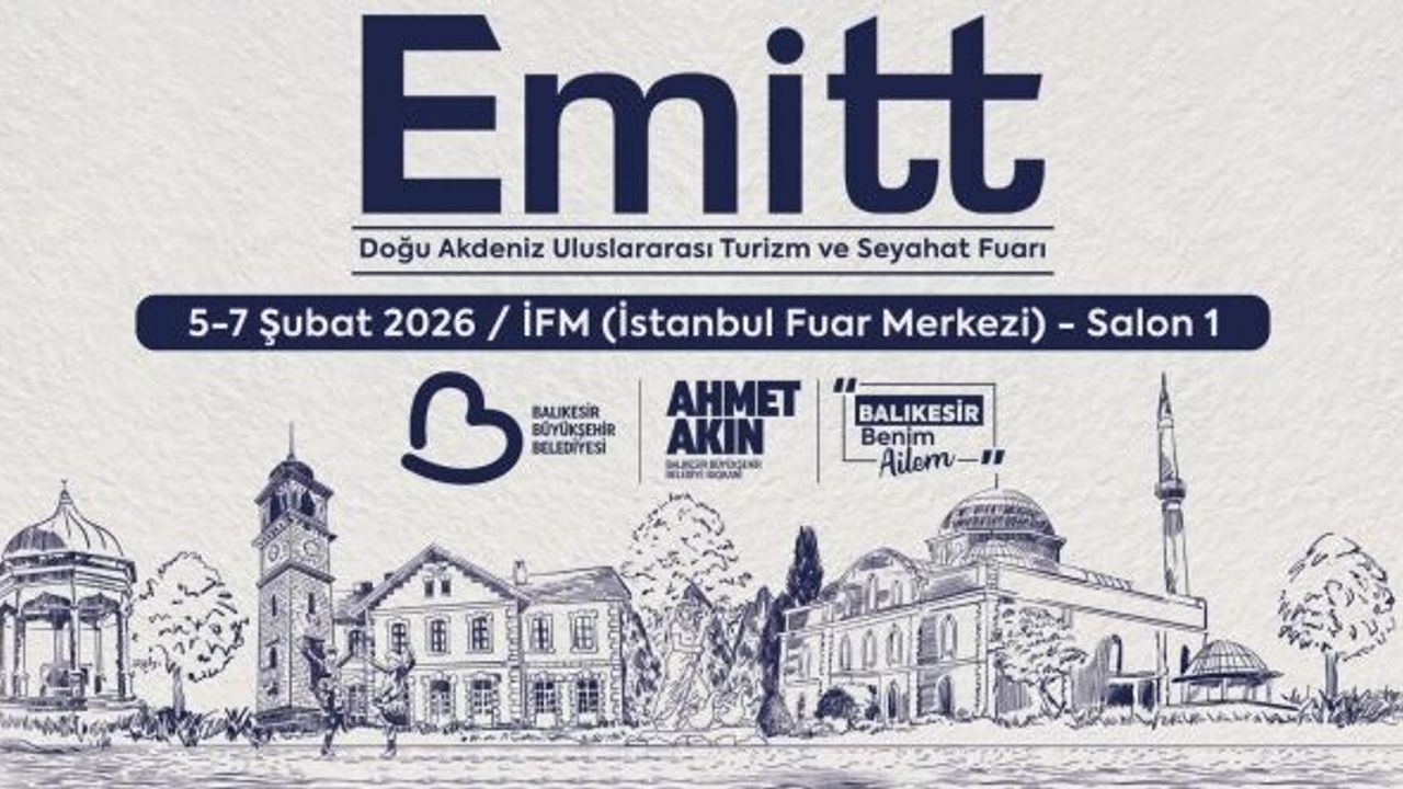 EMITT Fuarı’nda Balıkesir rüzgârı esecek