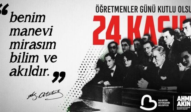 "Hür ve bağımsız Türkiye'nin mimarı öğretmenlerdir"
