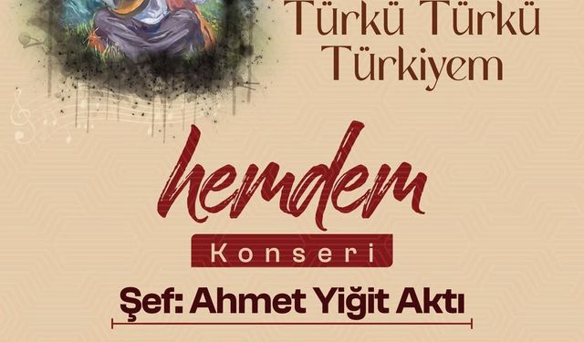 “Türkü Türkü Türkiyem Hemdem Konseri” Antalyalılarla Buluşuyor