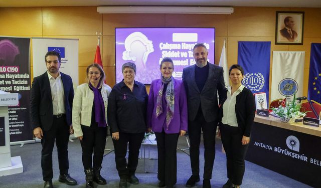 Antalya'da ILO 190 Sayılı Şiddet ve Taciz Sözleşmesine Yönelik Eğitim