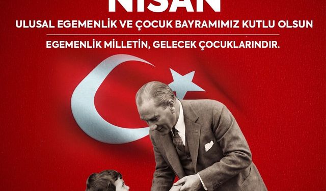 Ahmet Akın’dan 23 Nisan Mesajı