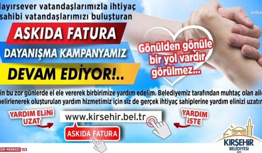 Kırşehir Belediyesi’nin 'Askıda Fatura' kampanyası sürüyor