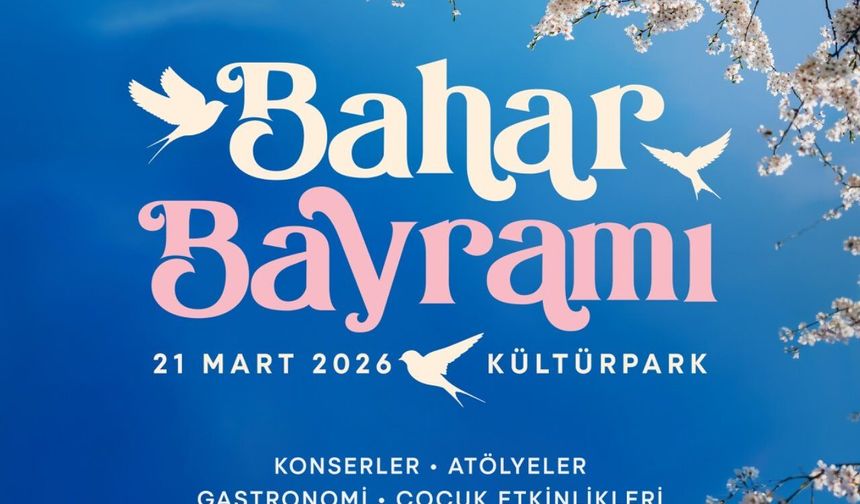 Baharın gelişi Kültürpark’ta kutlanacak