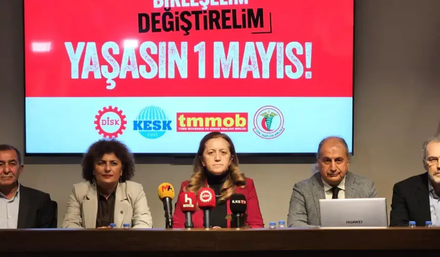 DİSK, KESK, TMMOB ve TTB'den ortak açıklama: 1 Mayıs'ta Taksim'deyiz