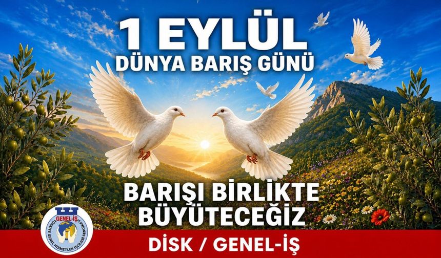 DİSK Akdeniz BölgeTemsilcisi ve DİSK/GENEL-İŞ Antalya Şube Başkanı Vedat Küçük: Barış, İşçinin de Ekmeğidir!