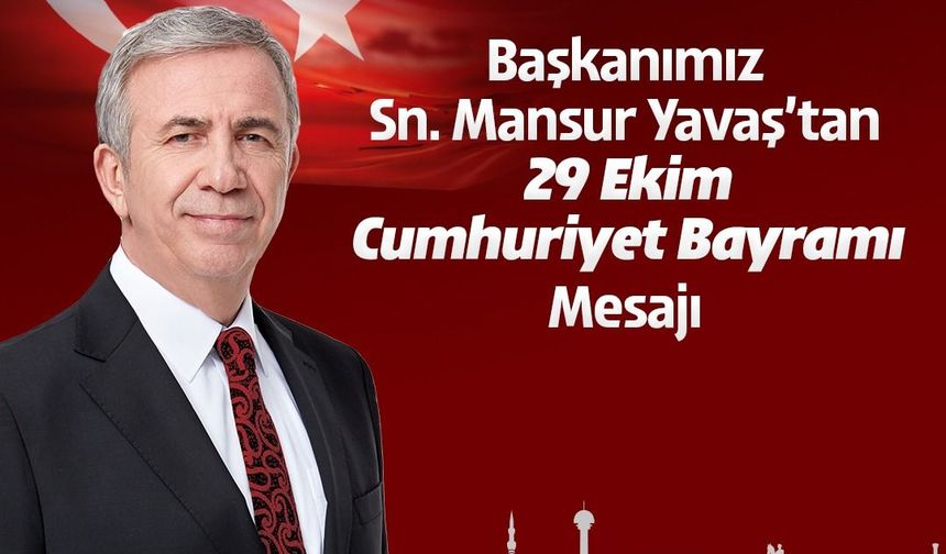 Mansur Yavaş’tan 29 Ekim mesajı: “Cumhuriyet en kıymetli ortak değerlerimizden biri”